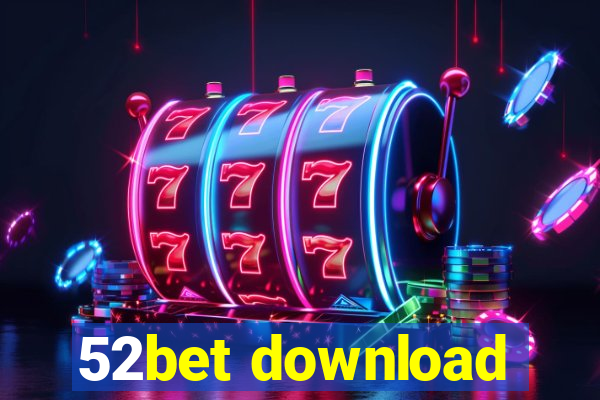 52bet download